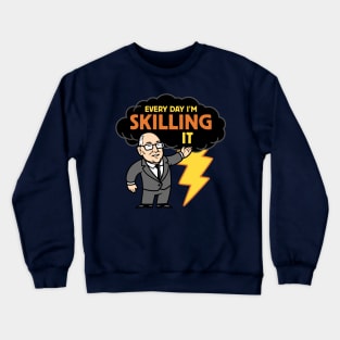 Skilling It (Skinny) Crewneck Sweatshirt